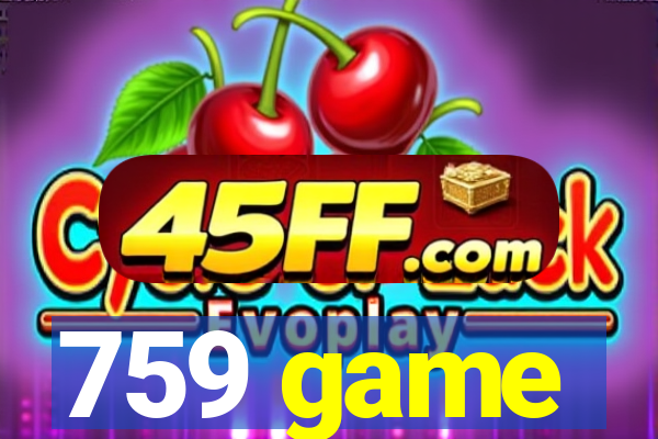 759 game